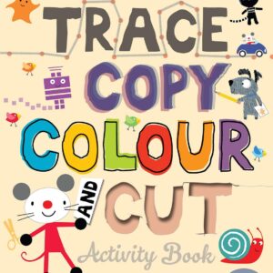 Arty Mouse Cutting Tracing Coloring and Activity Book: Early Learning Through Art