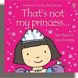 That'S Not My Princess (Usborne Touchy Feely Books)