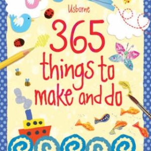365 Things To Make And Do
