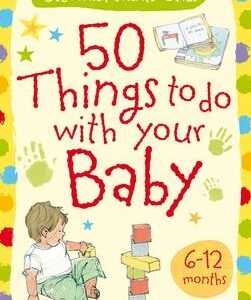 Activity Cards: 50 Things To Do With Your Baby - 6-12 Months