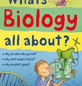What'S Biology All About?