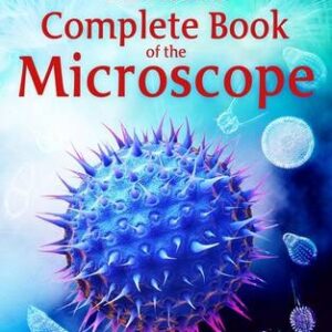 Complete Book Of The Microscope (Usborne Internet-Linked Reference)