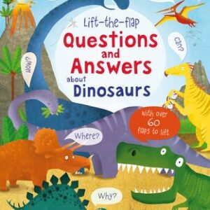 Lift-The-Flap Questions And Answers About Dinosaurs