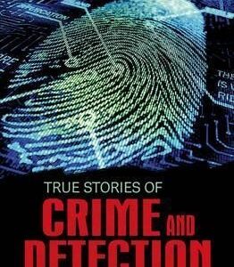 True Stories Crime and Detection