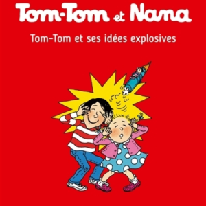 Tom-Tom Et Nana, Tome 02 - Tom-Tom et ses idées explosives