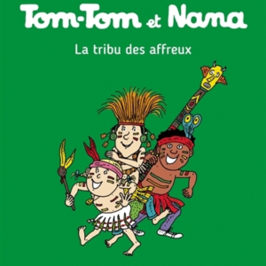 Tom-Tom Et Nana, Tome 14 - La tribu des affreux