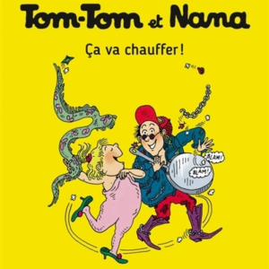 Tom-Tom Et Nana, Tome 15 - Ca va chauffer !