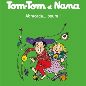 Tom-Tom Et Nana, Tome 16 - Abracada... boum !