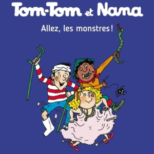 Tom-Tom Et Nana, Tome 17 - Allez, les monstres !