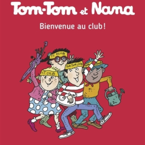 Tom-Tom Et Nana, Tome 19 - Bienvenue au club !