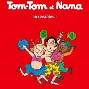 Tom-Tom Et Nana, Tome 34 - Increvables !