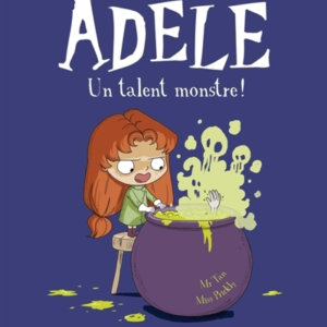 Mortelle Adele, Tome 06 - Un talent monstre !